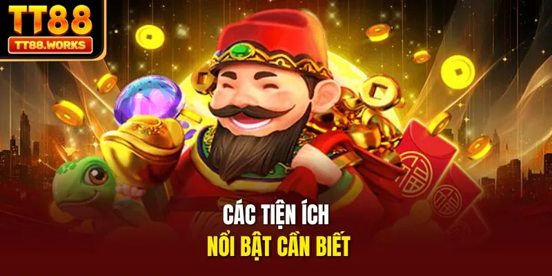 Các tiện ích nổi bật cần biết