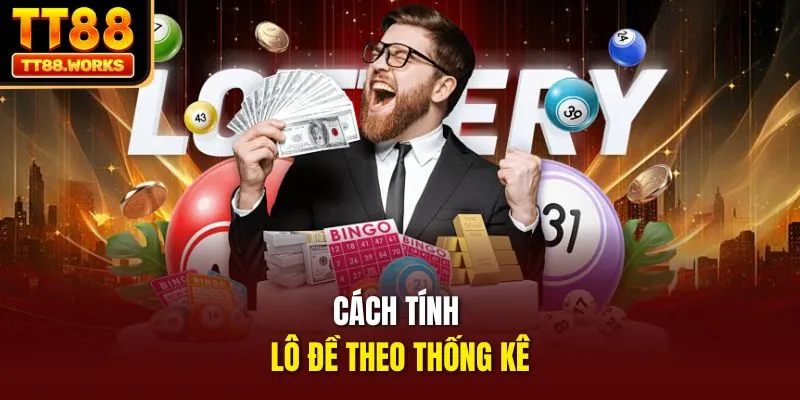Cách tính lô đề theo thống kê