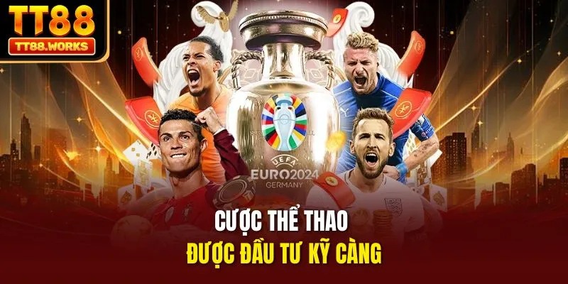 Cược thể thao được đầu tư kỹ càng