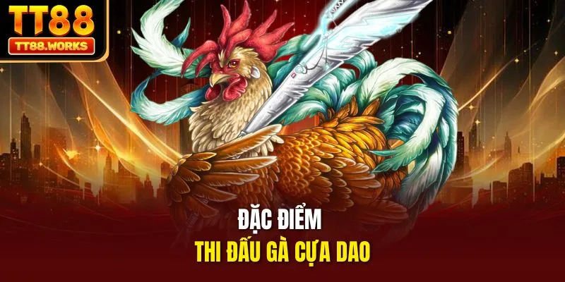 Đặc điểm thi đấu gà cựa dao