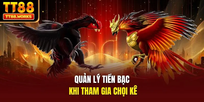 Quản lý tiền bạc khi tham gia chọi kê